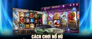 Cách Chơi Nổ Hũ