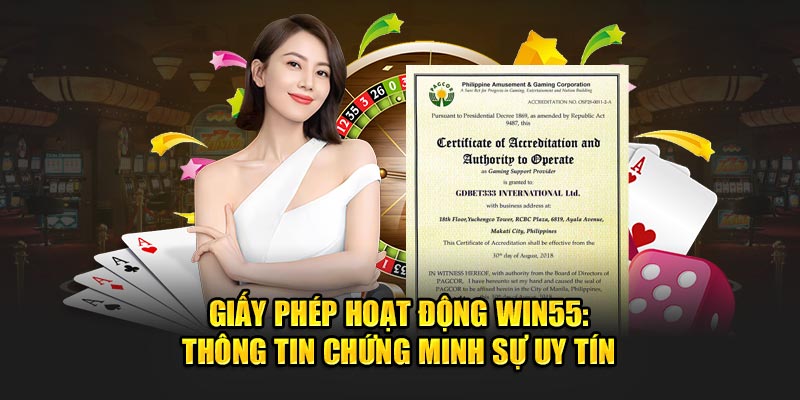 WIN55 sở hữu nhiều loại giấy chứng nhận từ tổ chức uy tín