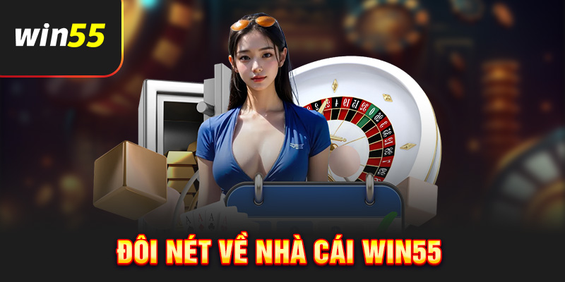 Đôi nét về thương hiệu đình đám WIN55