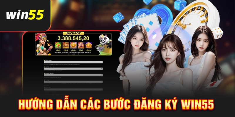 Hiểu rõ từng bước đăng ký tài khoản cho thành viên mới tại WIN55